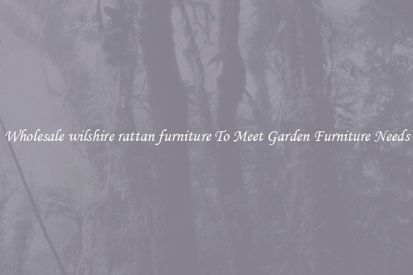 Wholesale wilshire rattan furniture To Meet Garden Furniture Needs