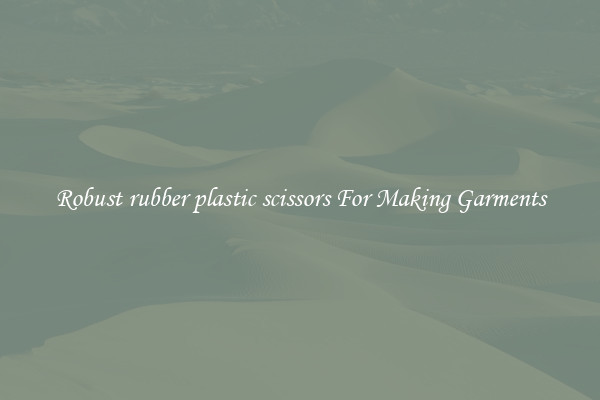 Robust rubber plastic scissors For Making Garments