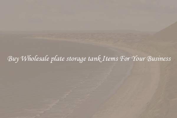 Buy Wholesale plate storage tank Items For Your Business