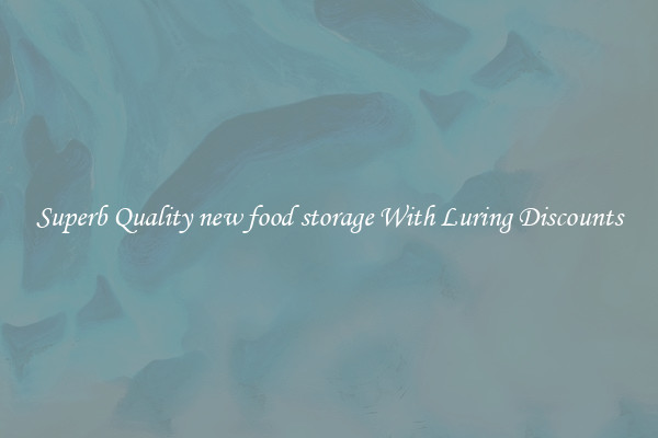 Superb Quality new food storage With Luring Discounts