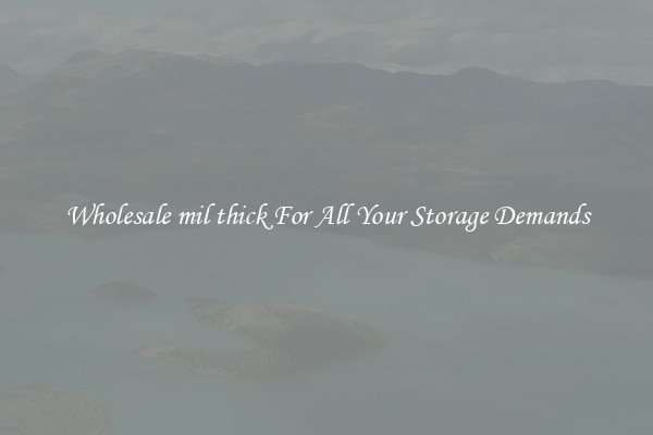 Wholesale mil thick For All Your Storage Demands
