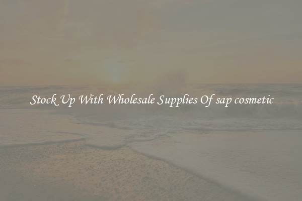 Stock Up With Wholesale Supplies Of sap cosmetic