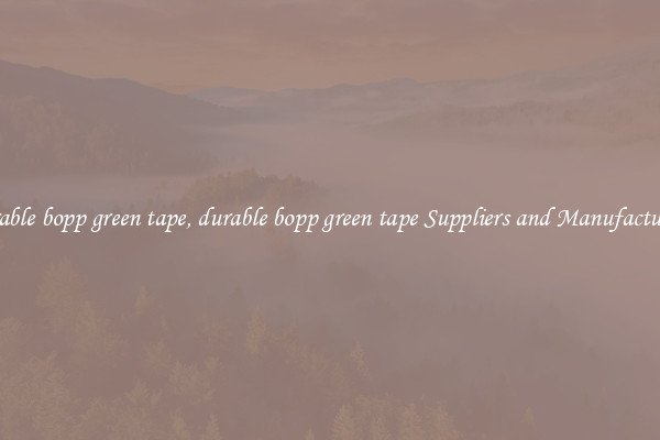 durable bopp green tape, durable bopp green tape Suppliers and Manufacturers
