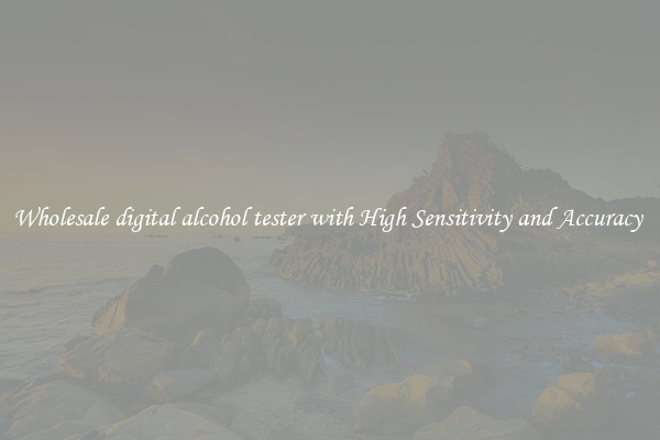Wholesale digital alcohol tester with High Sensitivity and Accuracy 