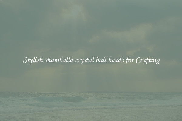 Stylish shamballa crystal ball beads for Crafting