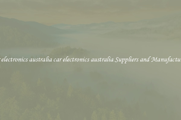 car electronics australia car electronics australia Suppliers and Manufacturers
