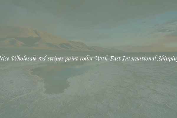 Nice Wholesale red stripes paint roller With Fast International Shipping
