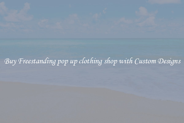 Buy Freestanding pop up clothing shop with Custom Designs