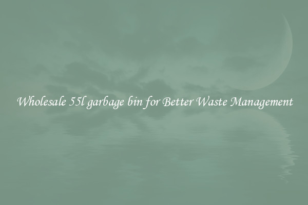 Wholesale 55l garbage bin for Better Waste Management