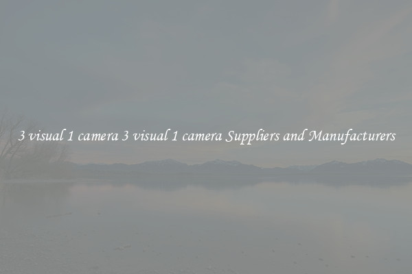 3 visual 1 camera 3 visual 1 camera Suppliers and Manufacturers