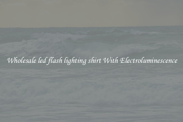Wholesale led flash lighting shirt With Electroluminescence