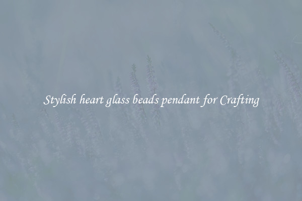 Stylish heart glass beads pendant for Crafting