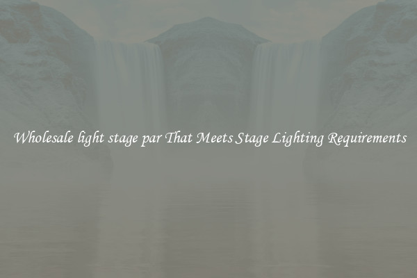 Wholesale light stage par That Meets Stage Lighting Requirements